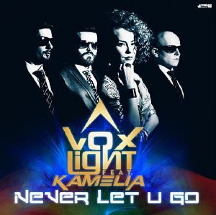 Voxlight feat. Kamelia - Never Let U Go (Radio Edit)