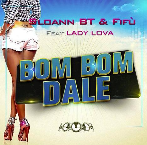 Sloann BT & Fifu ft Lady Lova - bom bom dale1