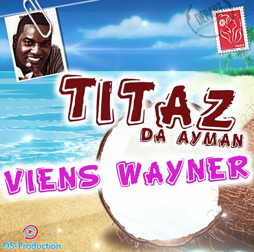 Titaz Da Ayman - viens wayner