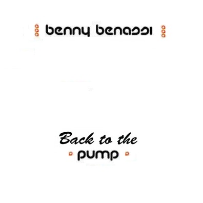 Benny Benassi - back to the pump
