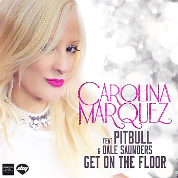 Carolina Marquez ft Pitbull & Dale Saunders - get on the floor (vamos dancar)