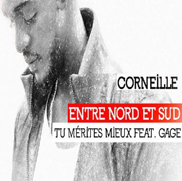 Corneille ft Gage - tu merites mieux