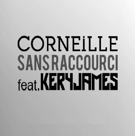 Corneille ft Kery James - sans raccourci