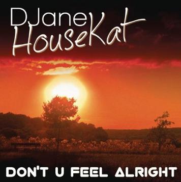 DJane HouseKat - don´t u feel alright