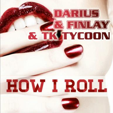 Darius & Finlay & TK Tycoon - how I roll