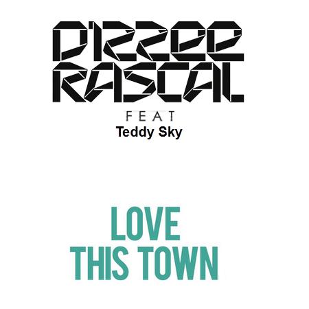 Dizzee Rascal ft Teddy Sky - love this town