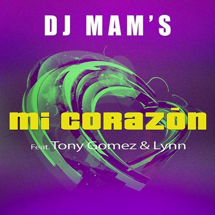 Dj Mam's ft Tony Gomez & Lynn - mi corazon