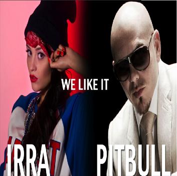 Irra vs Pitbull - we like it