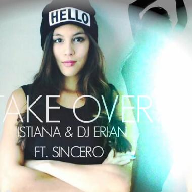 Istiana ft Dj Erian ft Sincero - take over