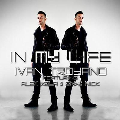 Ivan Troyano ft Alex Xela & Eddy Nick - in my life