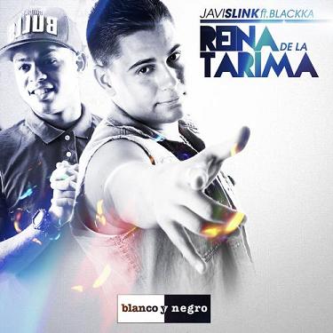 Javi Slink ft Blackka - reina de la tarima