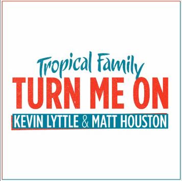 Kevin Lyttle & Matt Houston (Tropical Family) - turn me on