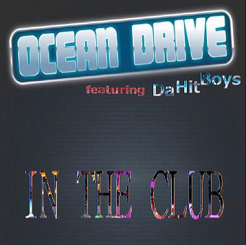 Ocean Drive ft Da Hir Boys - in the club