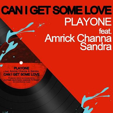Playone ft Amrick Channa & Sandra - can I get some love