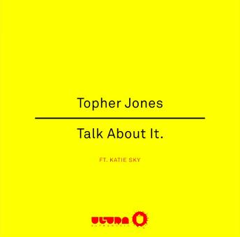 Topher Jones ft Katie Sky - talk about it