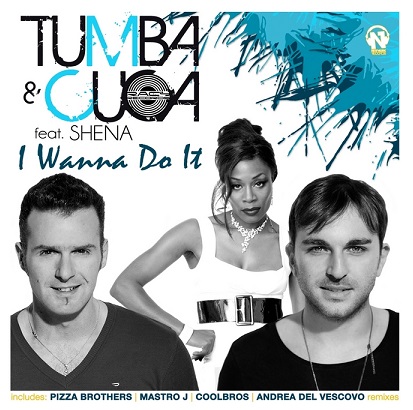 Tumba & Cuca ft Shena - I wanna do it