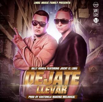 Billy Ronca ft Jochy el Lobo - dejate llevar1