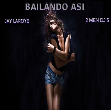 Dj Bodysoul & Jay Laroye - bailando asi