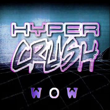 Hyper Crush - wow