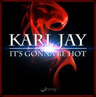 Karl Jay - it's gonna be hot