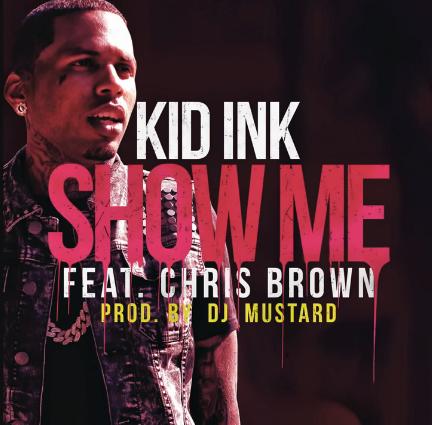 Kid Ink ft Chris Brown - show me