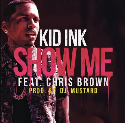 Kid Ink ft Chris Brown - show me