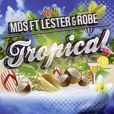 MDS ft Lester & Robe - tropical