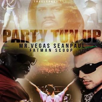 Mr Vegas ft Sean Paul & Fatman Scoop - party tun up