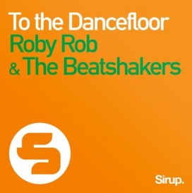 Roby Rob & The Beatshakers - to the dancefloor