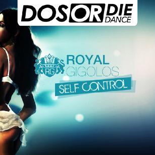 Royal Gigolos - Self Control (2013 Extended)