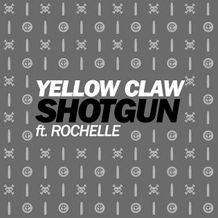 Yellow Claw ft Rochelle - shotgun