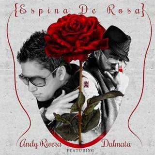 Andy Rivera ft Dalmata - espina de rosa