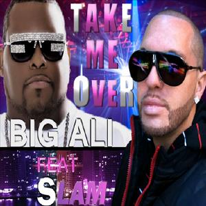 Big Ali - take me over (Prod.by Slam)