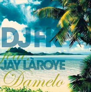 Dj Fk & Jay Laroye - damelo1