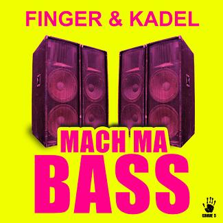 Finger & Kadel - mach ma bass