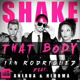 Ian Rodriguez ft Anixua & Hiurma - shake that body