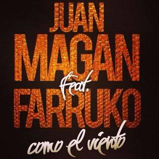 Juan Magan ft Farruko - como el viento