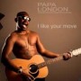 Papa London - hey hey (I like your move)