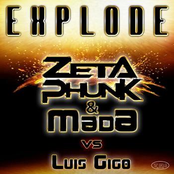 Zetaphunk ft Dj Mada & Luis Gigo - explode