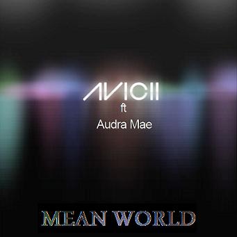 Avicii ft Audra Mae - mean world