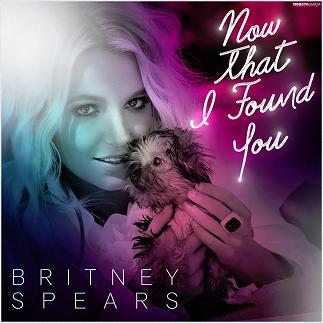 Britney Spears - now that I found you