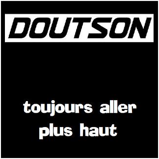 Doutson - toujours aller plus haut