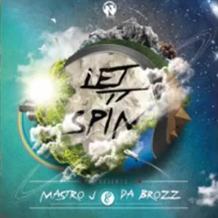 Mastro J & Da Brozz - let it spin