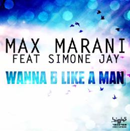 Max Marani ft Simone Jay - wanna be like a man