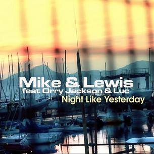 Mike & Lewis ft Orry Jackson & Luc - night like yesterday