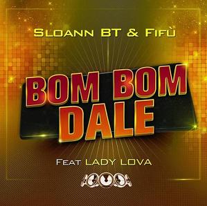 Sloann BT & Fifu ft Lady Lova - bom bom dale