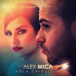 Alex Mica - hola chiquitita