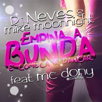 Dj Neves & Mike Moonnight ft Mc Dony (DM Boys) - empina a bunda e começa a dançar