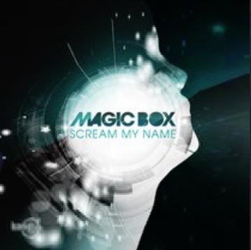 Magic Box - scream my name