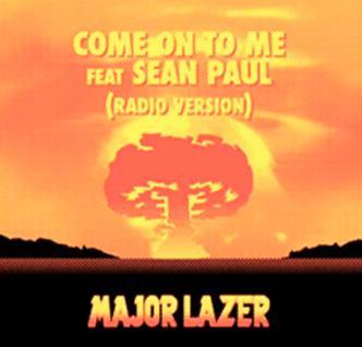 Major Lazer ft Sean Paul - come on to me